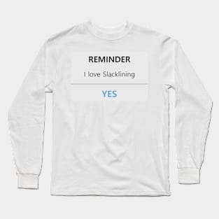 slackliners reminder i love slacklining Long Sleeve T-Shirt